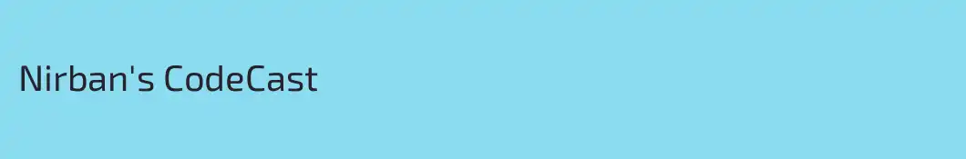 Nirban's CodeCast